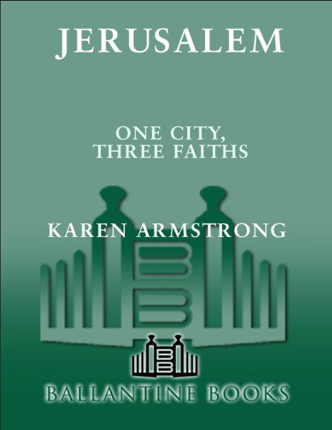 Book cover of Jerusalem: One City, Three Faiths by Karen Armstrong Book cover of Jerusalem: One City, Three Faiths by Karen Armstrong